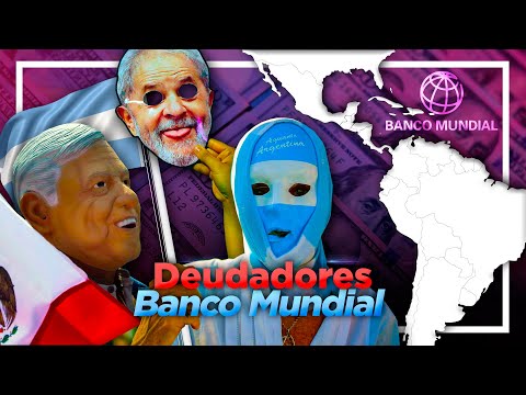 Los 4 países que MÁS DEBEN al BANCO MUNDIAL en América Latina