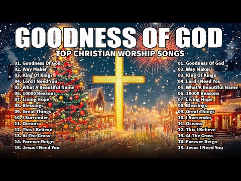 Top Christian Worship Songs of 2024 🙏 New Christian Worship Songs 2024 Playlist ✝ Goodness Of God...