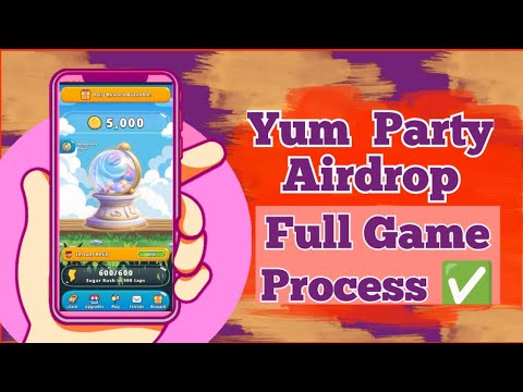 Yum Party airdrop full gameplay | all you need to know before you start playing