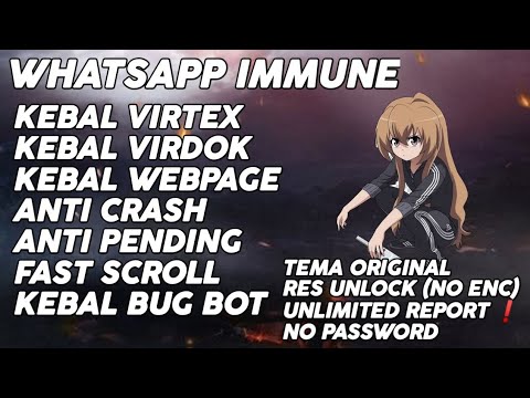 WHATSAPP IMMUNE || TEMA ORIGINAL || UNLIMITED REPORT ❗ || FAKE CHAT || ANTI BUG 0 KONTAK || NO PW