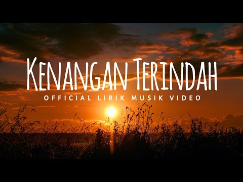 Lagu paling sedih bikin nangis | KENANGAN TERINDAH | Official Lirik Video