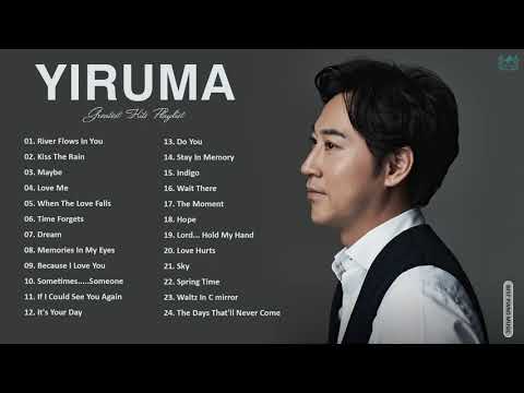 Yiruma Greatest Hits - Most Popular Piano Music 2021 - Best Songs Of Yiruma 2021