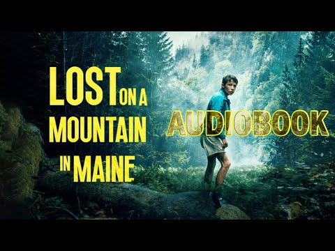 Lost on a Mountain in Maine Audiobook | An Inspiring True Survival Story | Donn Fendler