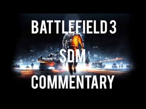 Battlefield 3 SDM Lone Ranger Commentary