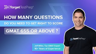 How Many Questions Do You Need to Get Right to Score GMAT 655?