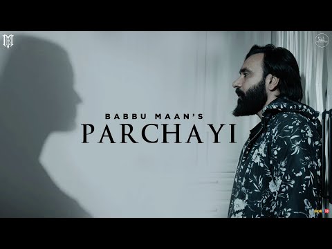 Parchayi - Babbu Maan | Official Song | Mera Gham 2 | Latest Hindi Song 2021