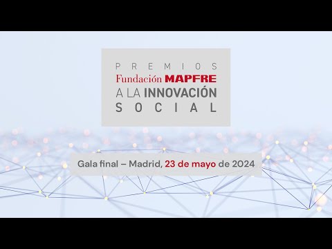 Gala final Séptima edición Premios Fundación MAPFRE a la Innovación Social