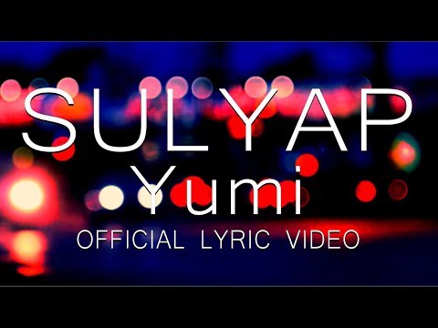 Sulyap | Yumi (Official Lyric Video)