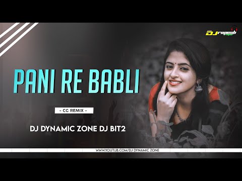 PANI RE BABLI (CG-MIX) __DJ DYNAMIC ZONE _DJ BIT2