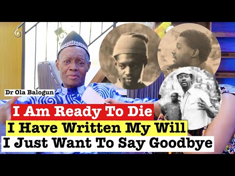 I'm Ready To Die - I've Written My Will  - I'd Like To Say Goodbye To My Family/ Friends Ola Balogun