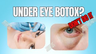 Considering under eye Botox?