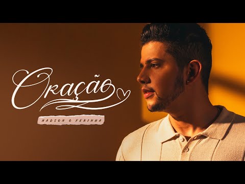 Nadson O Ferinha - Oração - Clipe Oficial