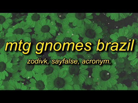 ZODIVK, Sayfalse, acronym. - MTG GNOMES BRAZIL | gnome song