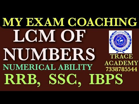 NUMERICAL ABILITY FOR COMPETITIVE EXAMS / LCM OF NUMBERS/ RRB,  SSC,  PSC,  IBPS,  CTET