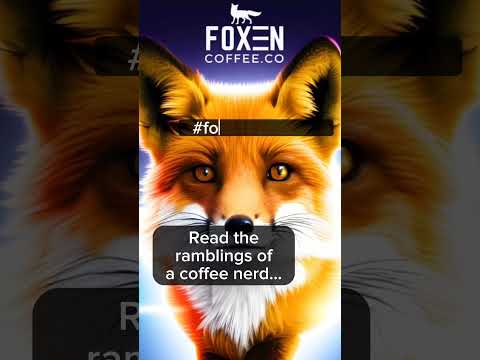 Read the ramblings of a coffee nerd. #followthefoxen