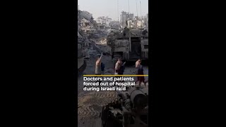 Doctors and patients forced out of Gaza hospital during Israeli raid | AJ#shorts