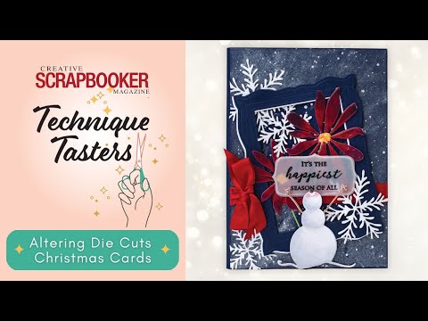 Altering Die Cuts - Christmas Cards - Technique Tasters #372