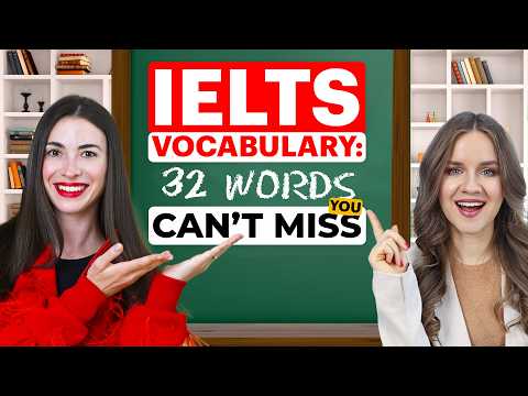 Score 9.0 on IELTS with this vocabulary: 32 words YOU MUST KNOW