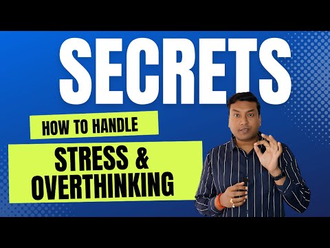 Secrets of STRESS & OVERTHINKING :एक ही बात को घंटों सोचते रहते हैं :तनाव महसूस करते हैं