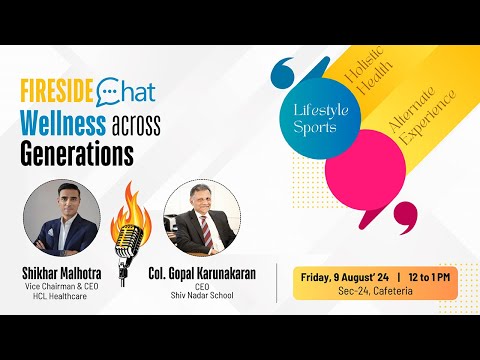 Fireside Chat - Wellness across Generations || Shikhar Malhotra and Col. Gopal Karunakaram