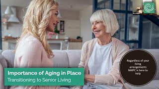 The Importance of Aging in Place Part 4 - Transitioning to Senior Living