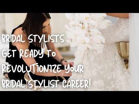 Bridal Stylists: Get READY to REVOLUTIONIZE Your Career! Join My Bridal Stylist Community!