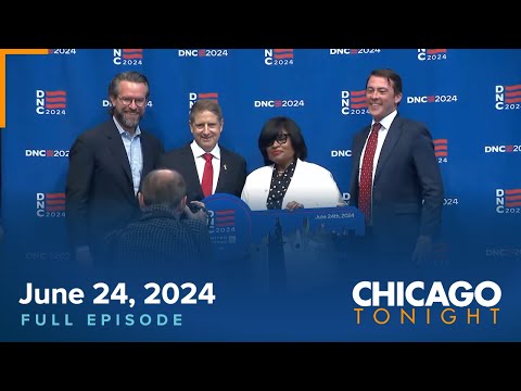 June 24, 2024 Full Episode — Chicago Tonight