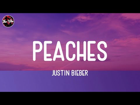 Justin Bieber - Peaches (Lyrics)