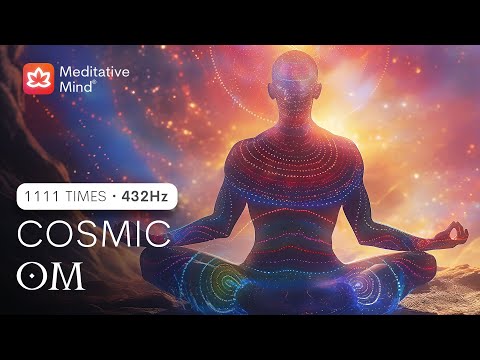 🕉️ COSMIC  OM @432Hz - ELEVATE Energy ||| 1111 Times || Raise Positive Energy Vibrations