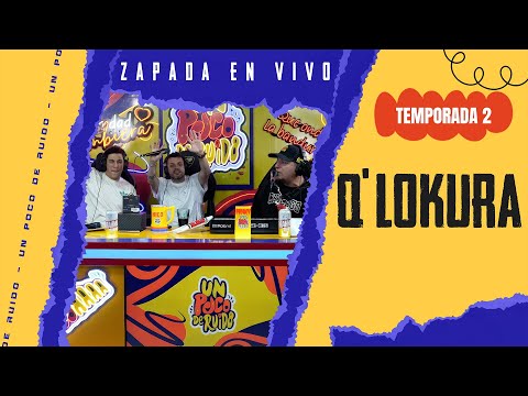 Q' LOKURA / Zapada EN VIVO en UN POCO DE RUIDO !