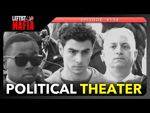 Luigi Mangione's Perp Walk + Will Things Ever Get Better? (w/ Ben Dixon) | Leftist Mafia #104