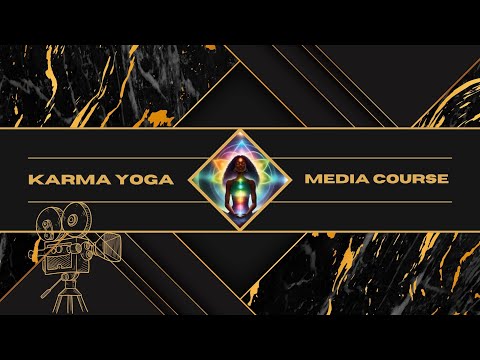 Karma Yoga & The Media Course