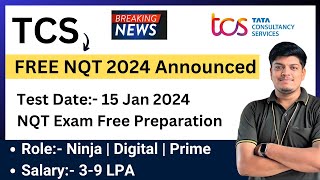 TCS Free NQT 2024 | Ninja, Digital, Prime Role Hiring | Test Date:- 15 Jan 2024 | Free Resources