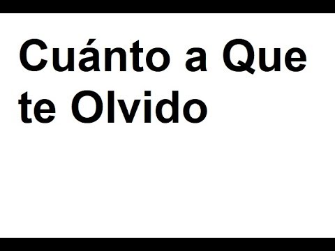 Cuánto a Que te Olvido. Banda los Sebastianes. Letra