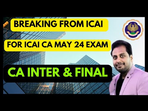 |Breaking From ICAI For ICAI May 24 CA Examination| CA Inter & Final Students|