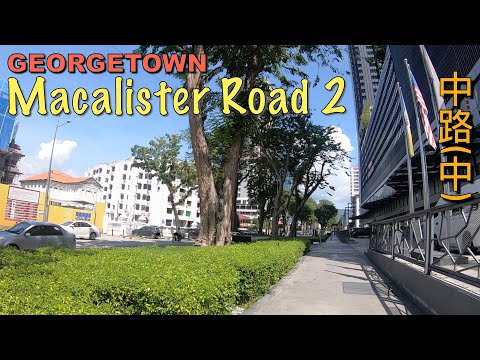 ( Malaysia Travel ) short walk on Macalister Road part 2, Georgetown Penang 檳城喬治市中路中段散步