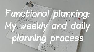 Functional planning: My weekly and daily planning process