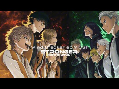 Wind Breaker Ep 9 OST-Stronger