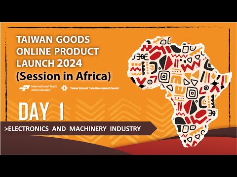 Taiwan Goods Online Product Launch 2024 ( Session in Africa ) DAY 1__Part 2