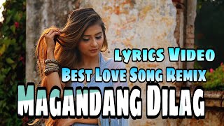 Magandang Dilag (Lyrics Video) Best Love Song Remix #lyrics#music#musiclyrics#musiclyricsvideo