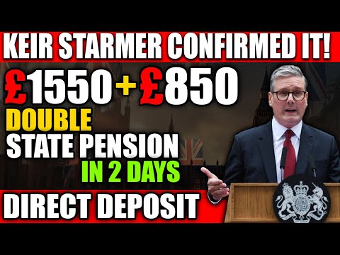 Double State Pension Boost: £1550 Plus £850 Bonus Coming in 2 Days | Keir Starmer Approves!