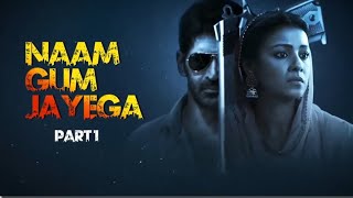 Naam Gum jayega part 1 web series in hindi