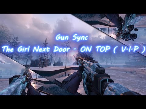 BO3 Gun Sync - ON TOP - The Girl Next Door ( V.I.P )