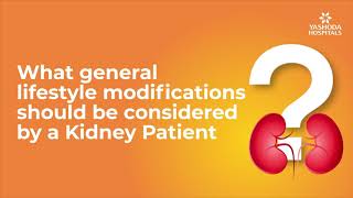 What general lifestyle modifications should be considered by a Kidney Patient? #KidneyPatient