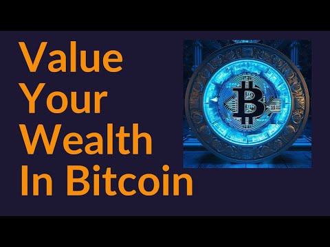 Value Your Wealth In Bitcoin