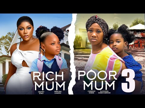 RICH MUM POOR MUM- FEATURING, CHINENYE NNEBE, DESTINY ETIKO, HEAVENLY DERA OSADEBE