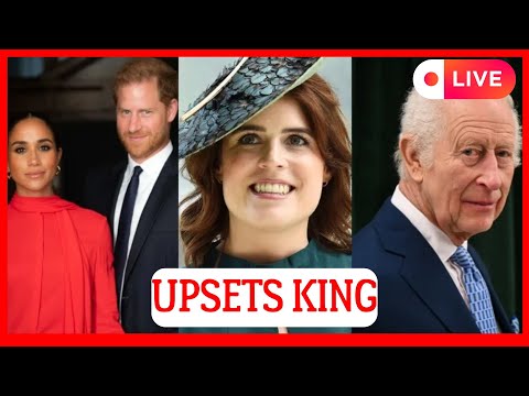 ROYAL SHOCK! PRINCESS EUGENIE UPSETS KING CHARLES WITH A DECISIVE MOVE FOR HARRY AND MEGHAN