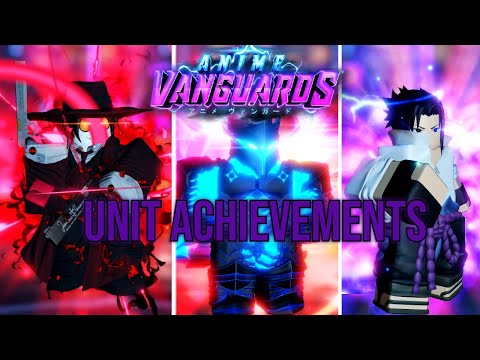 Roblox Anime Vanguards: (Guide) The FASTEST way to complete ALL UNIT ACHIEVEMENTS.