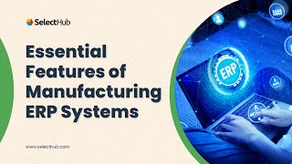 Essential Features of Manufacturing ERP Systems 2024