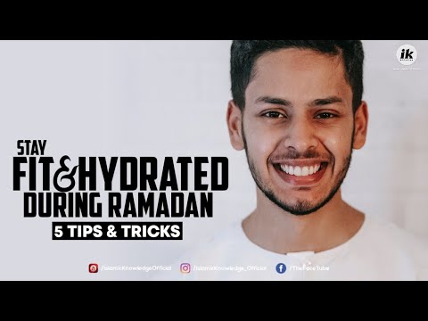 Stay Fit And Hydrated During Ramadan: 5 Tips & Tricks | Islamic Knowledge Official